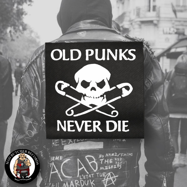 OLD PUNKS NEVER DIE RÜCKENAUFNÄHER