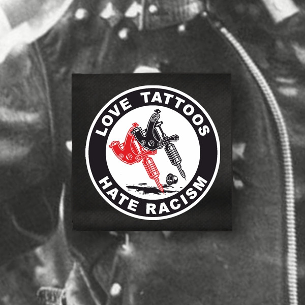 LOVE TATTOOS HATE RACISM PATCH