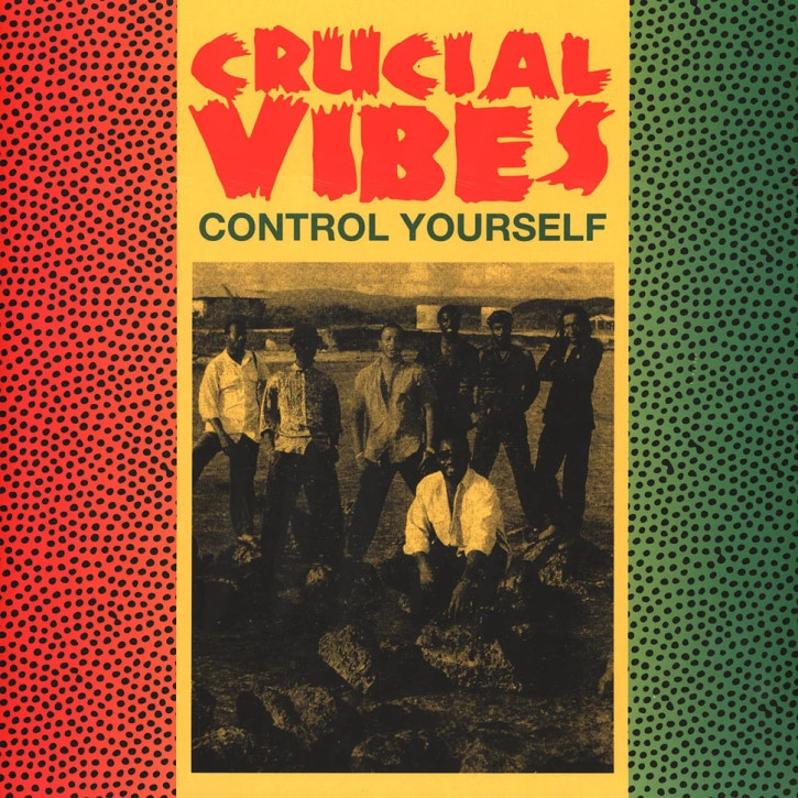 Crucial Vibes – Control Yourself LP