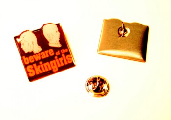 BEWARE OF THE SKINGIRLS PIN
