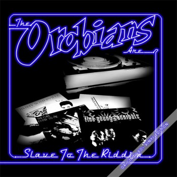 OROBIANS SLAVE TO THE RIDDIM LP
