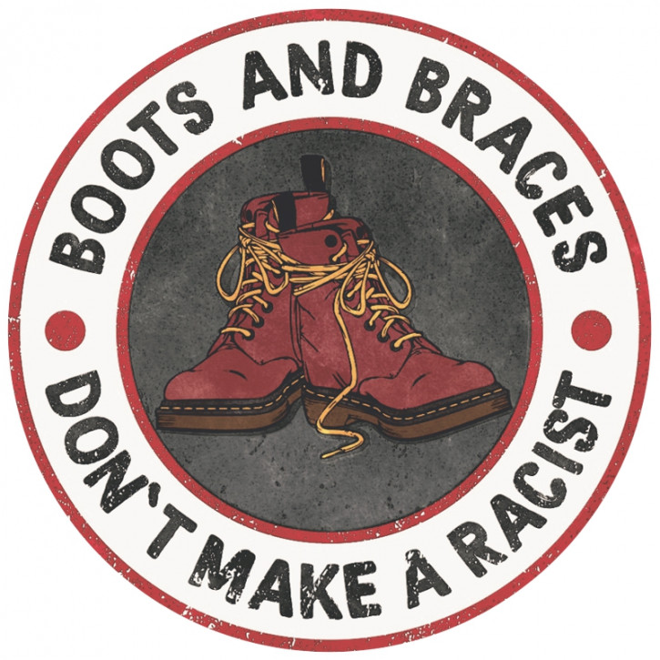 BOOTS AND BRACES DON`T MAKE A RACIST PVC STICKER
