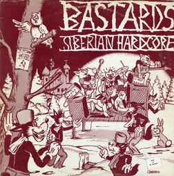 BASTARDS – Siberian hardcore LP