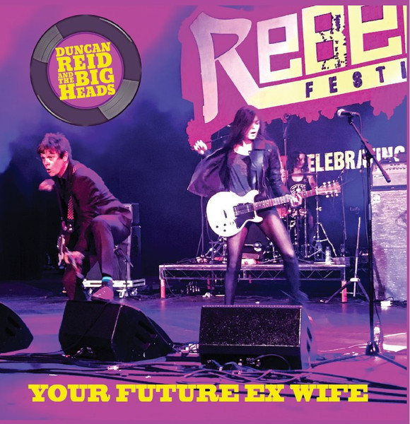 Duncan Reid And The Big Heads ‎– Your Future Ex Wife EP