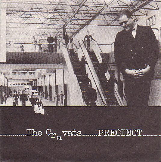 The Cravats – Precinct 7