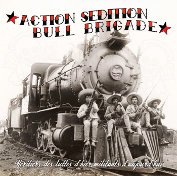 Action Sédition / Bull Brigade – Héritiers Des Luttes D’hier, Militants d’Aujourd’hui 10